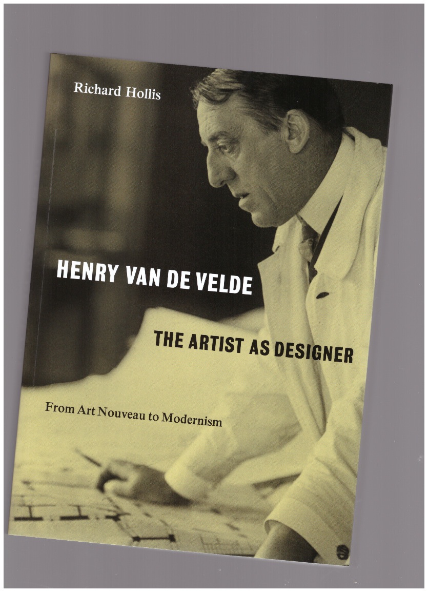 HOLLIS, Richard - Henry van de Velde: The Artist as Designer